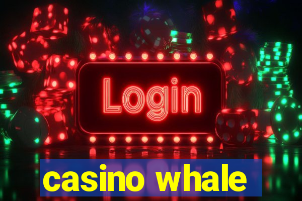 casino whale